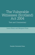 Cover: The Vulnerable Witnesses Scotland Act 2004 - Discovery Press