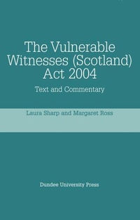 Enlarge image Cover: The Vulnerable Witnesses Scotland Act 2004 - Discovery Press