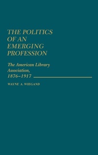 Enlarge image Cover: The Politics of an Emerging Profession - Praeger Publishers Inc