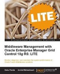 Enlarge image Cover: Middleware Management with Oracle Enterprise Manager Grid Control 10g R5: LITE - Packt Publishing