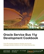 Cover: Oracle Service Bus 11g Development Cookbook - Packt Publishing