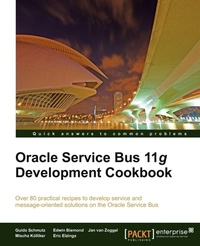 Enlarge image Cover: Oracle Service Bus 11g Development Cookbook - Packt Publishing
