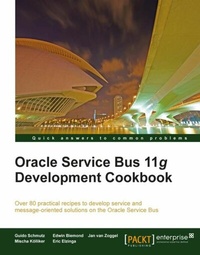 Enlarge image Cover: Oracle Service Bus 11g Development Cookbook - Packt Publishing