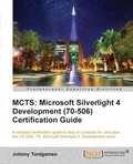 Cover: MCTS: Microsoft Silverlight 4 Development (70-506) Certification Guide - Packt Publishing Limited