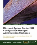 Cover: Microsoft System Center 2012 Configuration Manager: Administration Cookbook - Packt Publishing Limited