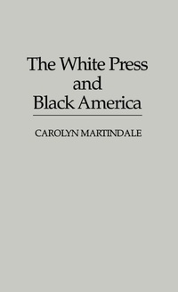 Bild: The White Press and Black America - Praeger Publishers Inc