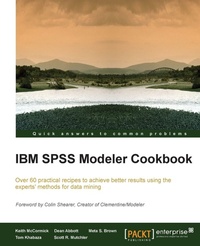 Enlarge image Cover: IBM SPSS Modeler Cookbook - Packt Publishing