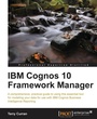 Cover: IBM Cognos 10 Framework Manager - Packt Publishing