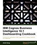 Cover: IBM Cognos Business Intelligence 10.1 Dashboarding Cookbook - Packt Publishing