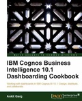 Cover: IBM Cognos Business Intelligence 10.1 Dashboarding Cookbook - Packt Publishing Limited