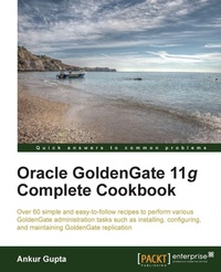 Enlarge image Cover: Oracle Goldengate 11g Complete Cookbook - Packt Publishing