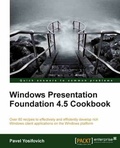 Cover: Windows Presentation Foundation 4.5 Cookbook - Packt Publishing Limited