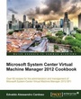 Cover: Microsoft System Center Virtual Machine Manager 2012 Cookbook - Packt Publishing