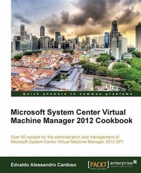 Enlarge image Cover: Microsoft System Center Virtual Machine Manager 2012 Cookbook - Packt Publishing