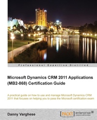 Abbildung von: Microsoft Dynamics Crm 2011 Applications (Mb2-868) Certification Guide - Packt Publishing