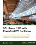 Cover: SQL Server 2012 with PowerShell V3 Cookbook - Packt Publishing Limited