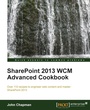 Cover: Sharepoint 2013 Wcm Advanced Cookbook - Packt Publishing