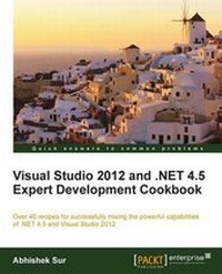 Enlarge image Cover: Visual Studio 2012 and .NET 4.5 Expert Development Cookbook - Packt Publishing