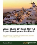Cover: Visual Studio 2012 and .NET 4.5 Expert Development Cookbook - Packt Publishing