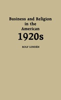 Cover: Business and Religion in the American 1920s - Praeger Publishers Inc