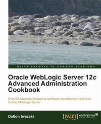 Abbildung von: Oracle WebLogic Server 12c Advanced Administration Cookbook - Packt Publishing