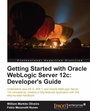 Cover: Getting Started with Oracle WebLogic Server 12c: Developer's Guide - Packt Publishing