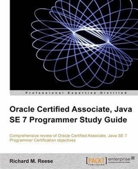 Enlarge image Cover: Oracle Certified Associate, Java SE 7 Programmer Study Guide - Packt Publishing