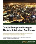 Cover: Oracle Enterprise Manager 12c Administration Cookbook - Packt Publishing