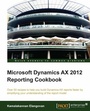 Cover: Microsoft Dynamics AX 2012 Reporting Cookbook - Packt Publishing Limited