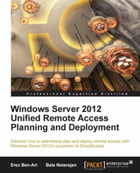Enlarge image Cover: Windows Server 2012 Unified Remote Access Planning and Deployment - Packt Publishing Limited