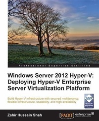 Enlarge image Cover: Windows Server 2012 Hyper-V: Deploying Hyper-V Enterprise Server Virtualization Platform - Packt Publishing