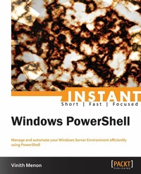 Enlarge image Cover: Instant Windows PowerShell - Packt Publishing Limited