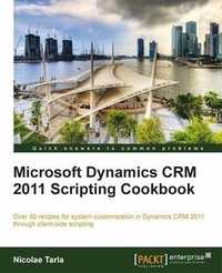Enlarge image Cover: Microsoft Dynamics CRM 2011 Scripting Cookbook - Packt Publishing