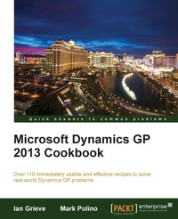 Enlarge image Cover: Microsoft Dynamics GP 2013 Cookbook - Packt Publishing