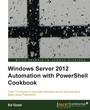 Cover: Windows Server 2012 Automation with Powershell Cookbook - Packt Publishing