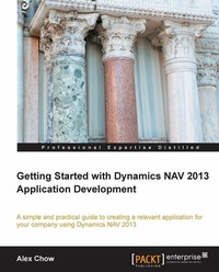 Enlarge image Cover: Getting Started with Dynamics NAV 2013 Application Development - Packt Publishing