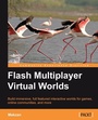 Cover: Flash Multiplayer Virtual Worlds - Packt Publishing
