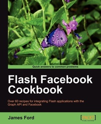 Enlarge image Cover: Flash Facebook Cookbook - Packt Publishing