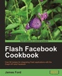 Cover: Flash Facebook Cookbook - Packt Publishing Limited