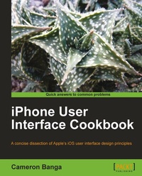 Enlarge image Cover: iPhone User Interface Cookbook - Packt Publishing