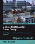 Cover: Google SketchUp for Game Design: Beginner's Guide - Packt Publishing