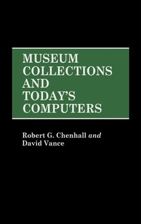 Abbildung von: Museum Collections and Today's Computers - Greenwood Press
