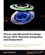 Cover: iPhone with Microsoft Exchange Server 2010 - Business Integration and Deployment - Packt Publishing