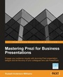 Cover: Mastering Prezi for Business Presentations - Packt Publishing Limited