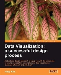 Enlarge image Cover: Data Visualization: a successful design process - Packt Publishing Limited
