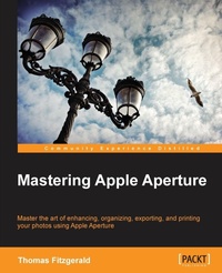 Enlarge image Cover: Mastering Apple Aperture 3.X - Packt Publishing