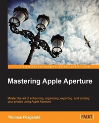 Enlarge image Cover: Mastering Apple Aperture - Packt Publishing