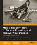 Cover: Mobile Security: How to Secure, Privatize, and Recover Your Devices - Packt Publishing