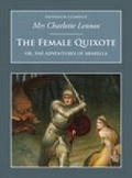 Cover: The Female Quixote: Or, the Adventures of Arabella - Nonsuch Publishing