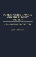 Cover: Public Policy Opinion and the Elderly, 1952-1978 - Praeger Publishers Inc